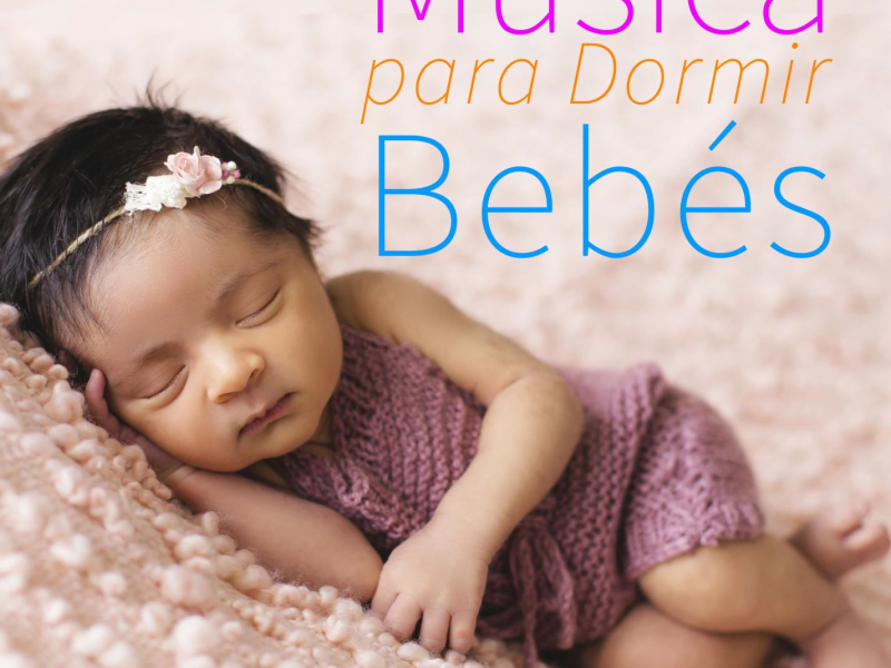 Música para Dormir Bebés: Canciones de Cuna para dormir bebés profundamente (Single)