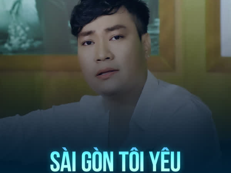 Sài Gòn Tôi Yêu (Single)