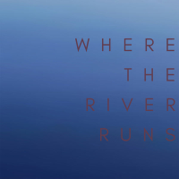 Where the River Runs (Single)