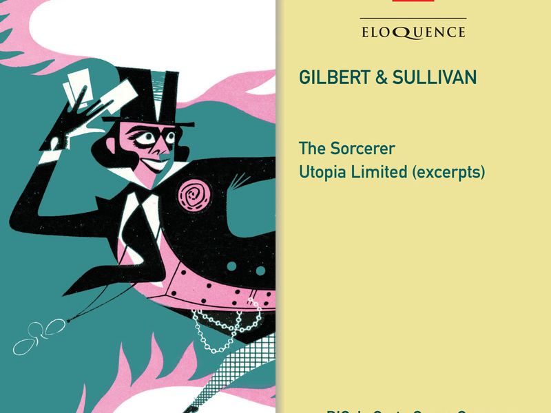 Gilbert & Sullivan: The Sorcerer; Utopia Limited