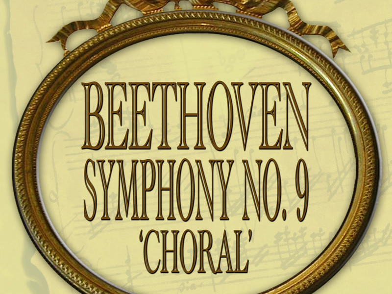 Beethoven: Symphony No. 9 'Chorale'
