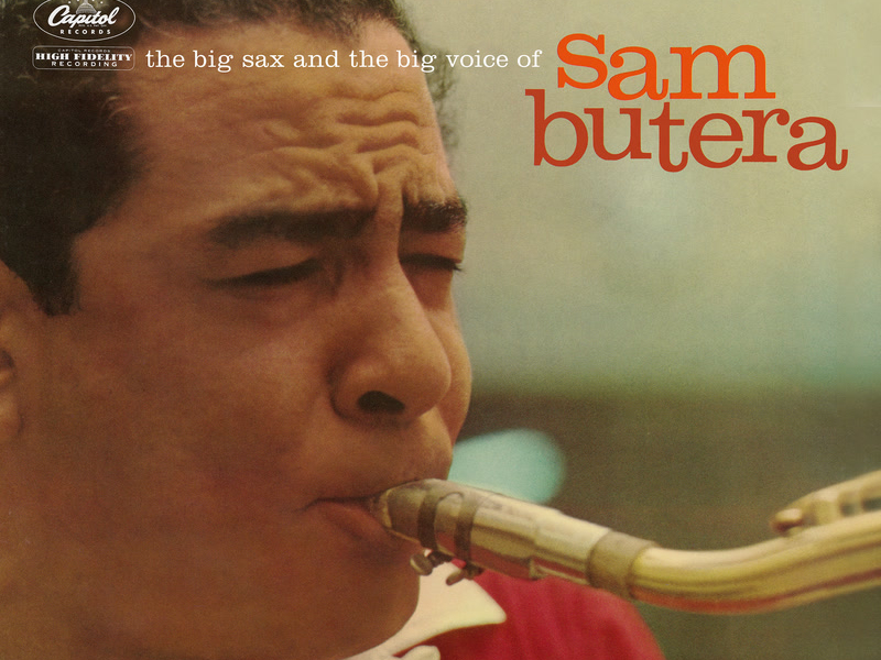 The Big Sax And The Big Voice Of Sam Butera