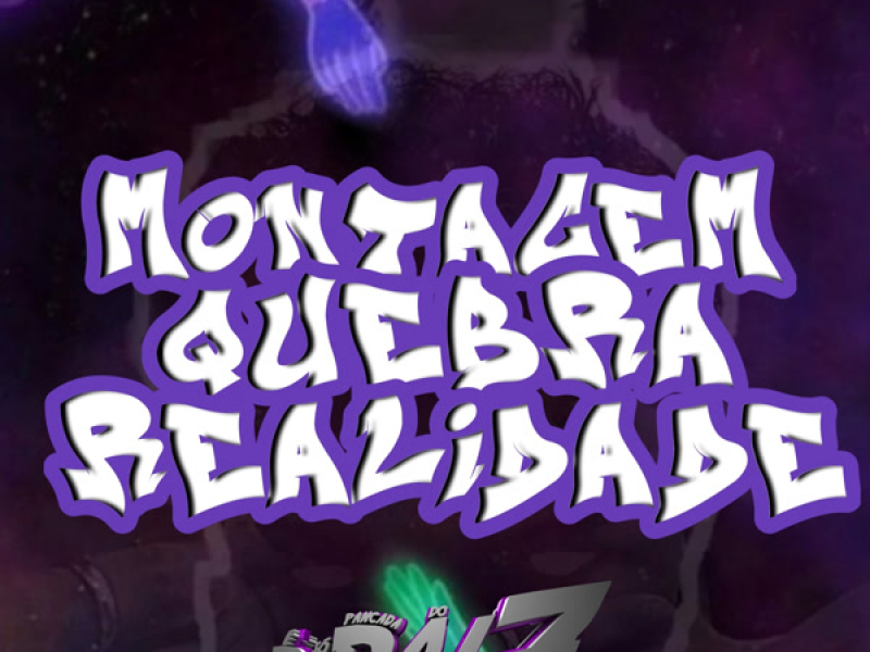 MONTAGEM QUEBRA REALIDADE (Single)