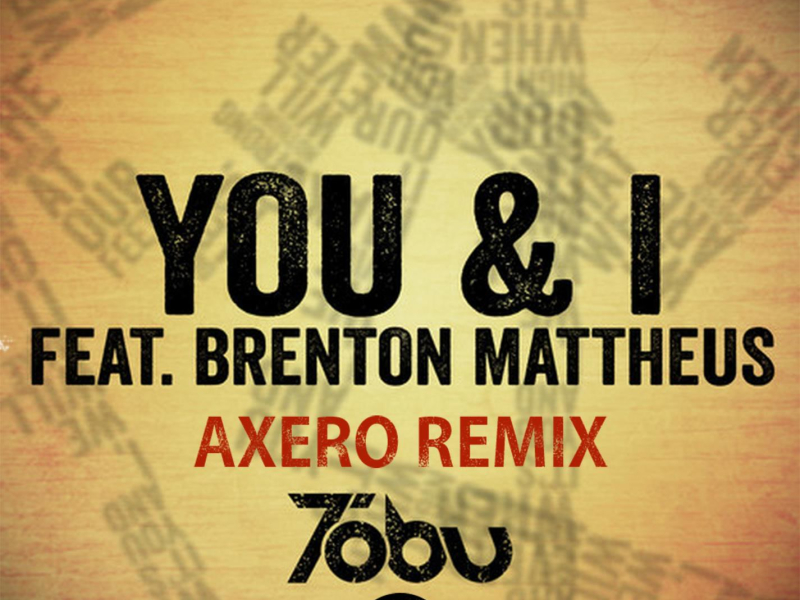 You & I (Axero Remix) (feat. Brenton Mattheus) (Single)