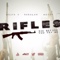 Rifles (Die Before You Try Me) [feat. Husalah & Mozzy] (Single)
