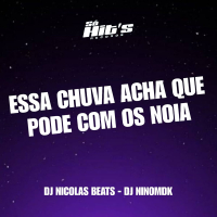Essa chuva Acha Que Pode Com Os Noia (Single)