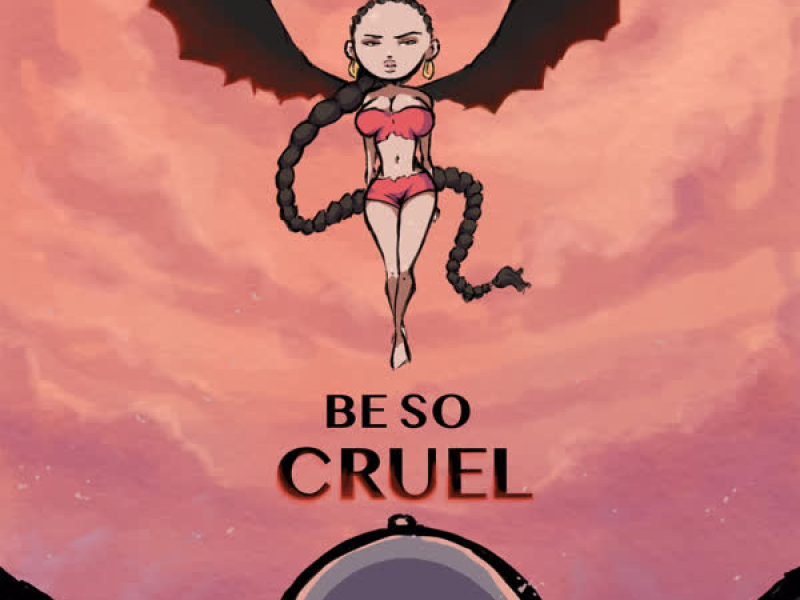 Be so Cruel (Single)