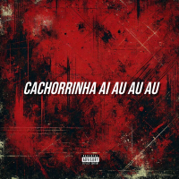 CACHORRINHA AI AU AU AU (Single)
