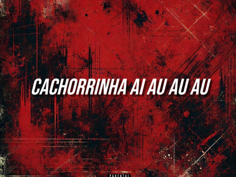 CACHORRINHA AI AU AU AU (Single)