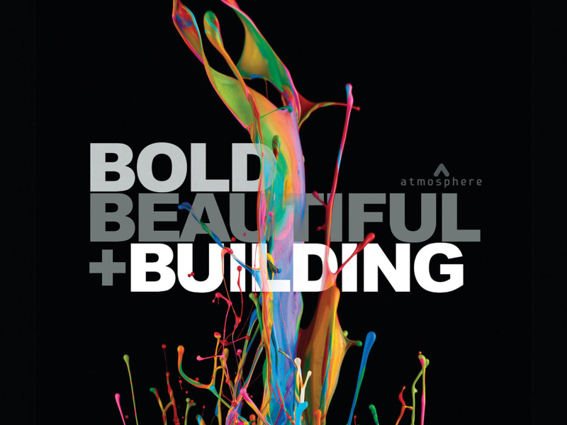 Bold, Beautiful and Building