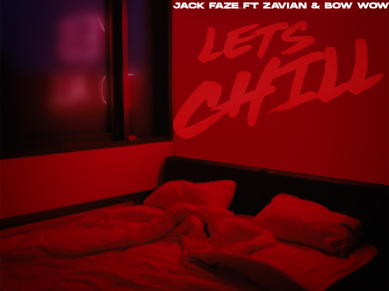 Lets Chill (Remix) [feat. Zavian & Bow Wow] (Single)