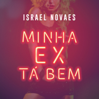 Minha Ex Tá Bem