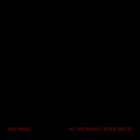 ALL THE THINGS I NEVER SAID (EP)