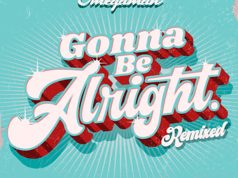 Gonna Be Alright Remixed 2