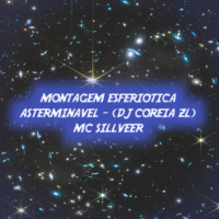 MONTAGEM ESFERIOTICA ASTERMINAVEL (Single)