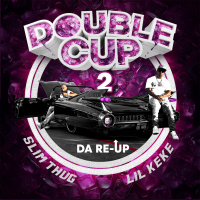 Double Cup, Pt. 2: Da Re-Up