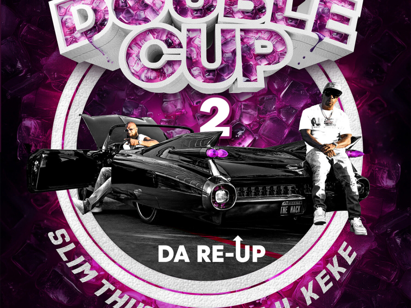 Double Cup, Pt. 2: Da Re-Up