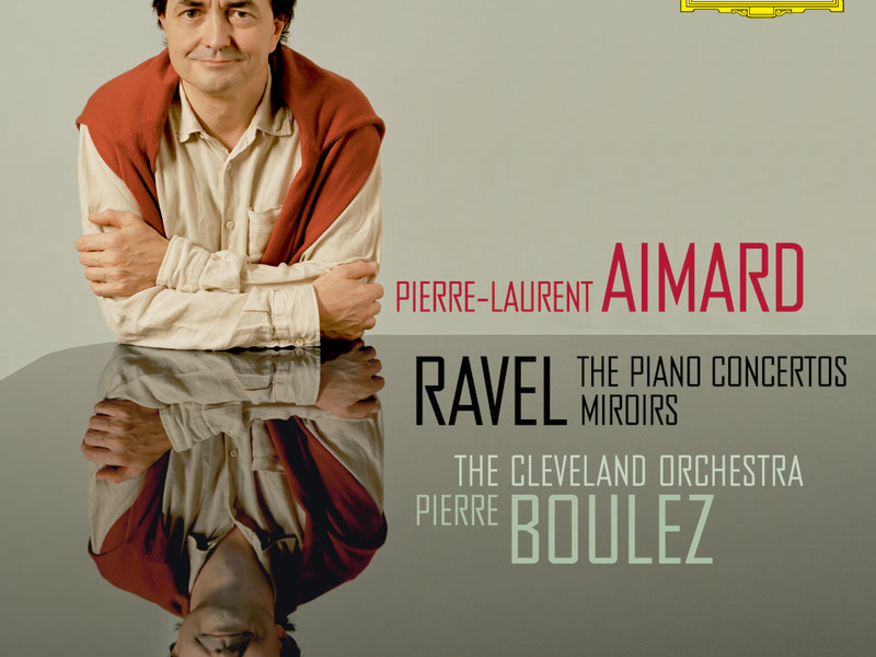Ravel: The Piano Concertos; Miroirs
