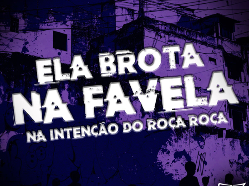 Ela Brota na Favela na Intenção do Roça Roça (Single)