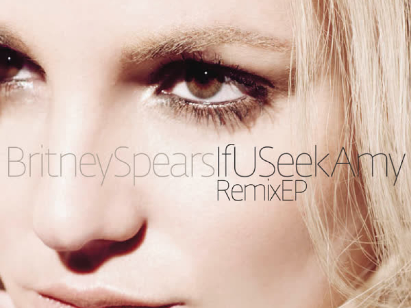 If U Seek Amy Remixes