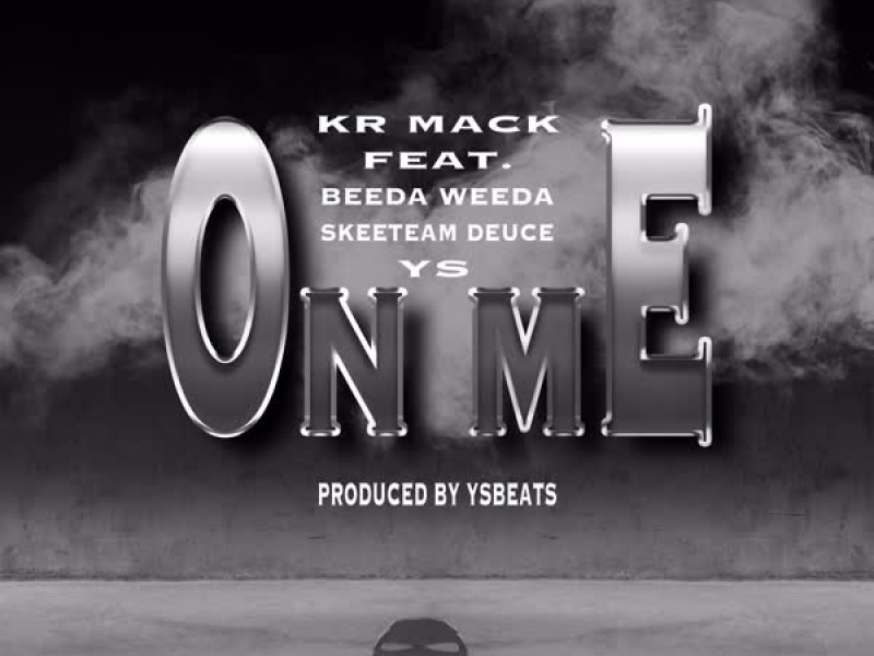 On Me (feat. Beeda Weeda, YS & Skeeteam Deuce) (Single)