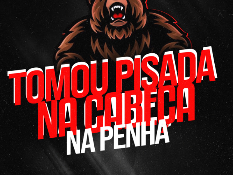 TOMOU PISADA NA CABEÇA NA PENHA (Single)