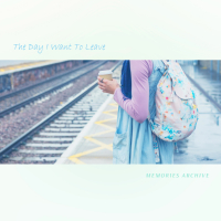The Day I Want To Leave (Single)