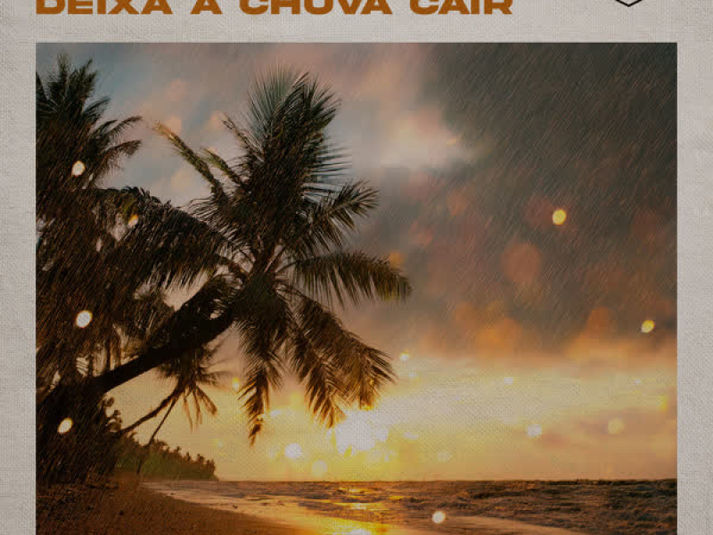 Deixa a Chuva Cair (Single)