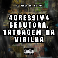 4GRESSIV4 SEDUTORA, TATUAGEM NA VIRILHA (Single)