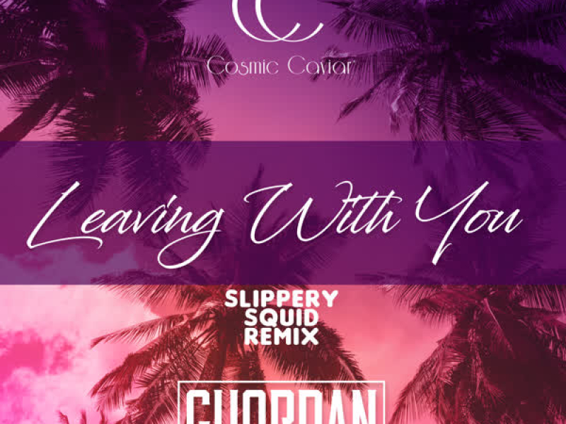Leaving With You (Slippery Squid Remix) (EP)