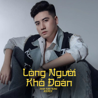 Lòng Người Khó Đoán (Remix) (Single)