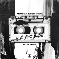 If It Ain't Dutch (Zatox Remix) (Single)