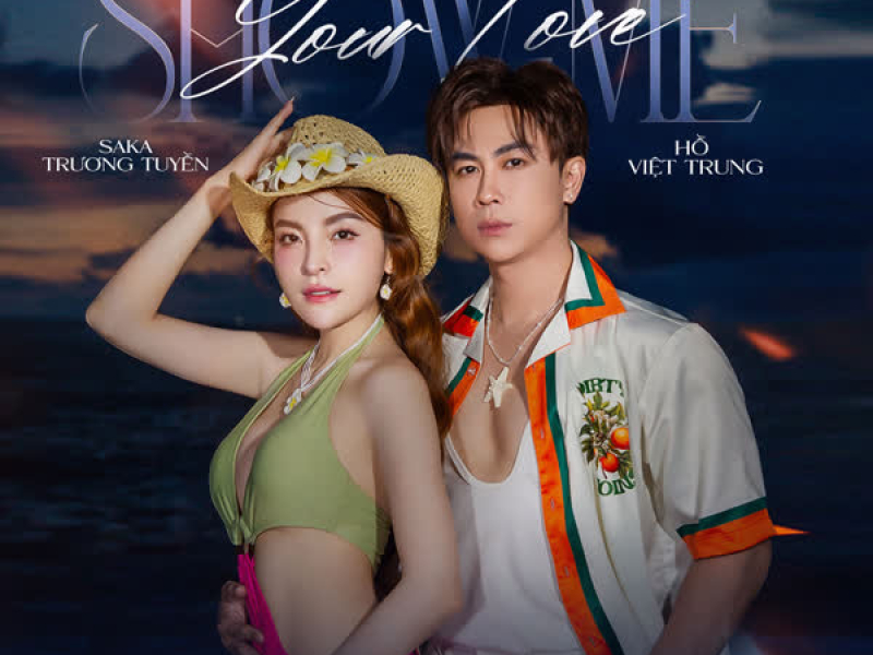 Show Me Your Love (feat. Saka Trương Tuyền) (Single)