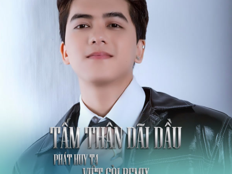 Tấm Thân Dãi Dầu (Việt Còi Remix) (Single)
