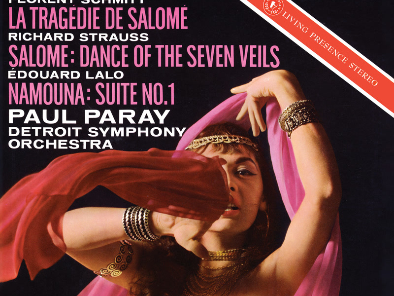 Schmitt: La tragédie de Salomé; R. Strauss: Salome's Dance of the Seven Veils; Lalo: Namouna, Suite No. 1 (Paul Paray: The Mercury Masters II, Volume 2)