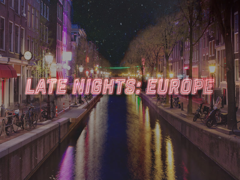 Late Nights: Europe