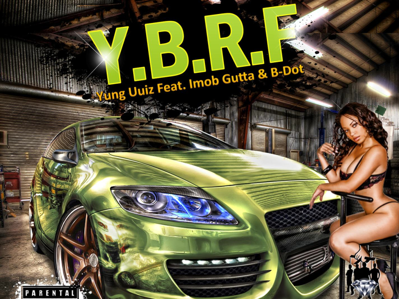 Y.B.R.F (feat. Imob Gutta & B-Dot) [Remix] (Single)