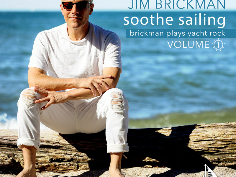 Soothe Sailing: Brickman Plays Yacht Rock (Vol. 1)