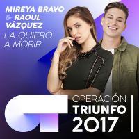 La Quiero A Morir (Operacíon Triunfo 2017) (Single)