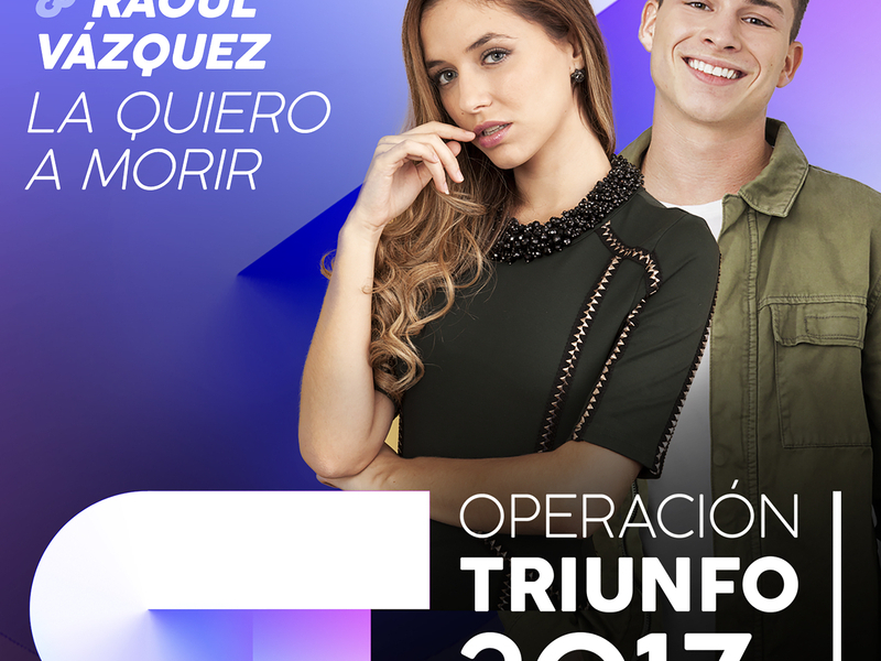 La Quiero A Morir (Operacíon Triunfo 2017) (Single)