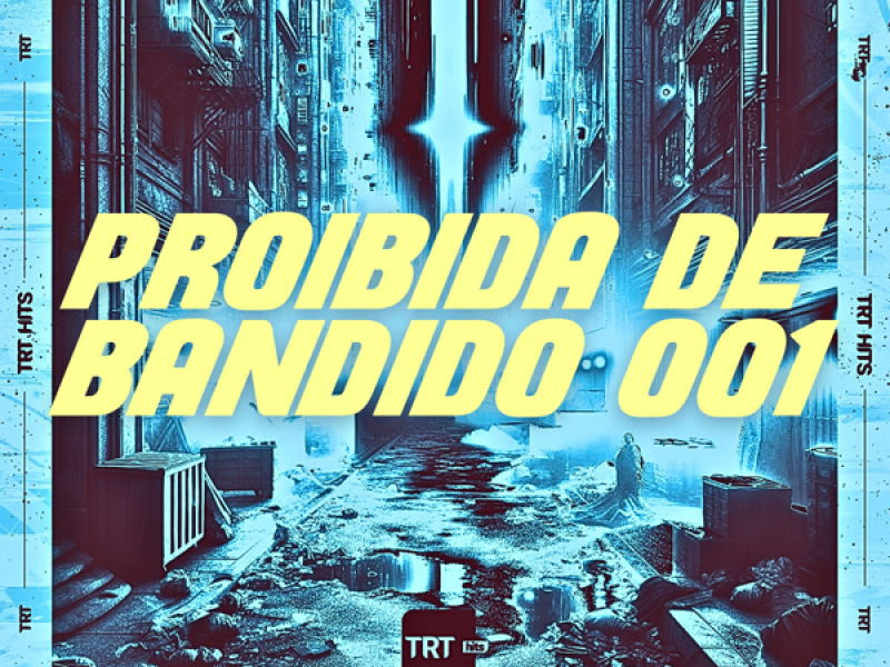 PROIBIDA DE BANDIDO 001 (Single)