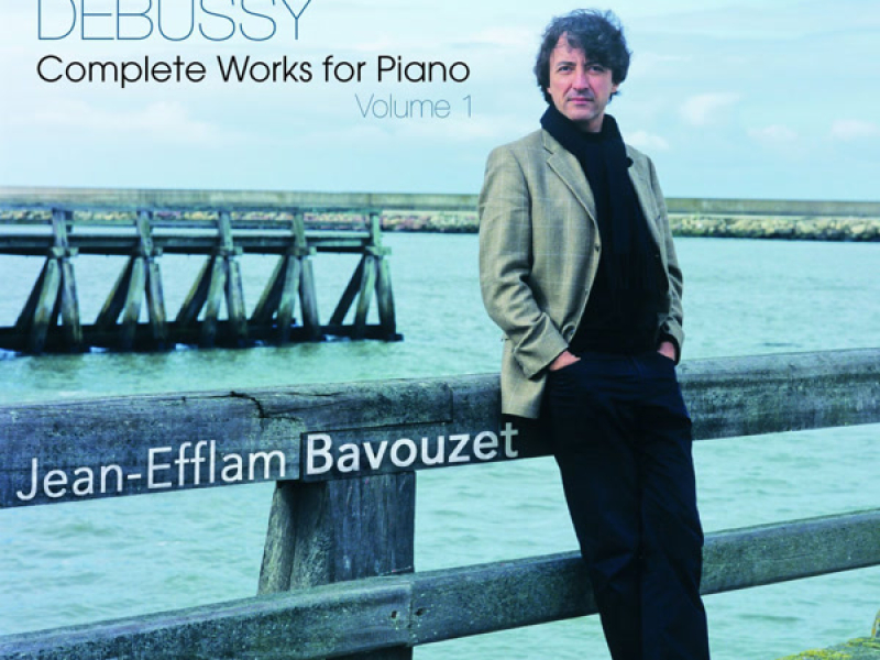 Debussy: Complete Works for Piano, Vol. 1