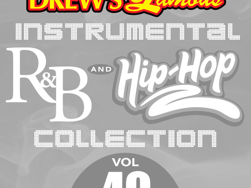 Drew's Famous Instrumental R&B And Hip-Hop Collection (Vol. 40)