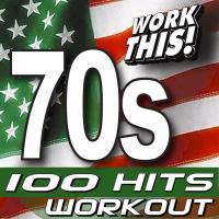 Work This! 100 70s Workout Hits!