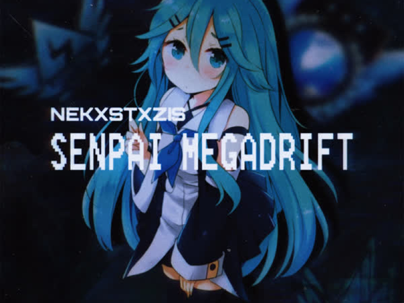 SENPAI MEGADRIFT (Single)