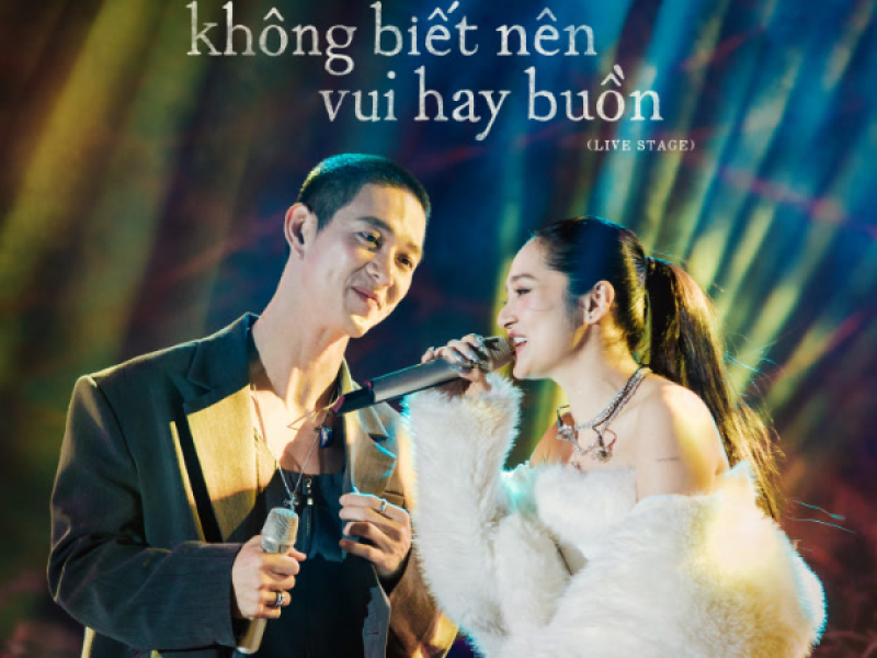 không biết nên vui hay buồn (Live stage) (Single)
