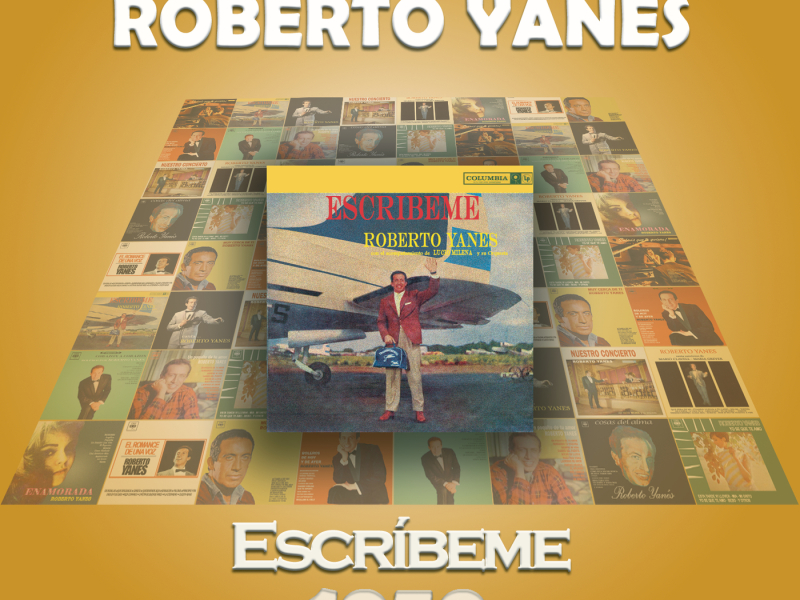 Roberto Yanés Cronologiá - Escríbeme (1959)