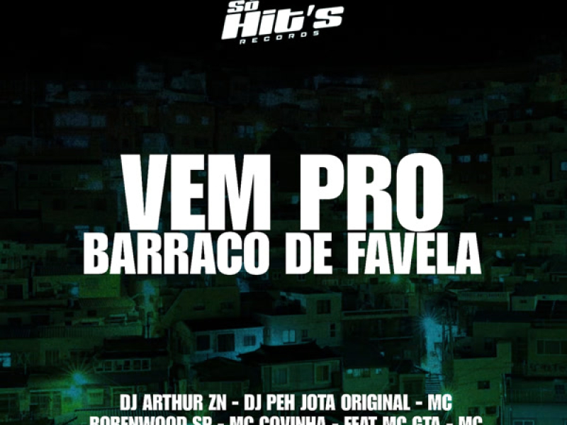 Vem Pro Barraco De Favela (Single)