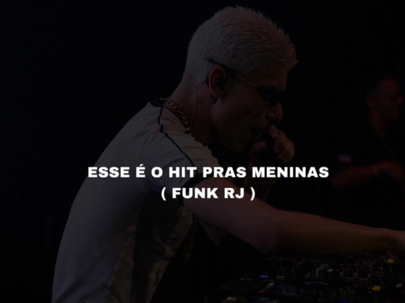 Esse é o Hit pras meninas Funk Rj (Single)