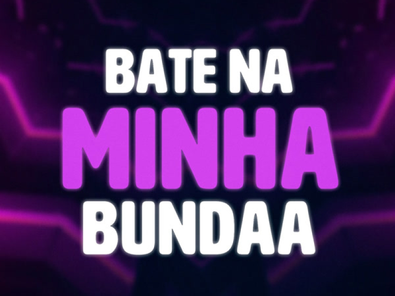 Bate na Minha Bundaa (Single)